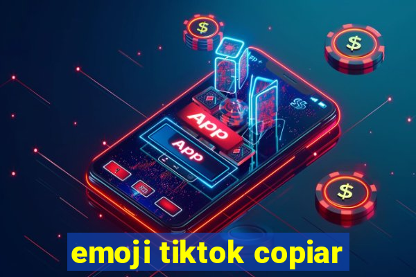 emoji tiktok copiar